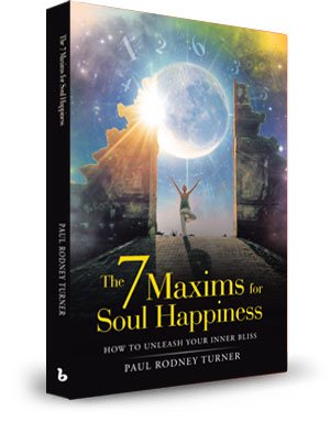 The 7 Maxims of Soul Happiness